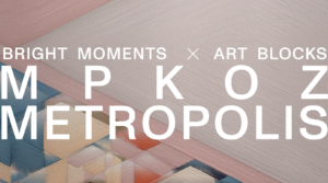 Art Blocks and Bright Moments Look To Bring Art to Life In a New Way